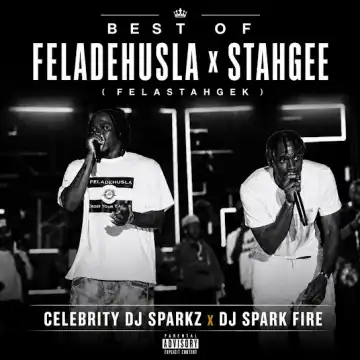 Celebrity Dj Sparkz – Best Of Feladehusla x Stahgee (FelaStahgek) Ft. Dj Spark Fire