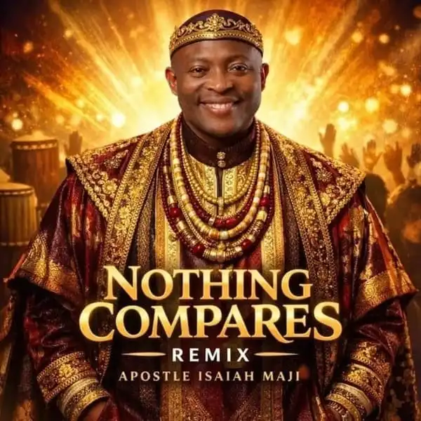 Apostle Isaiah Maji – Nothing Compares (Special Version)