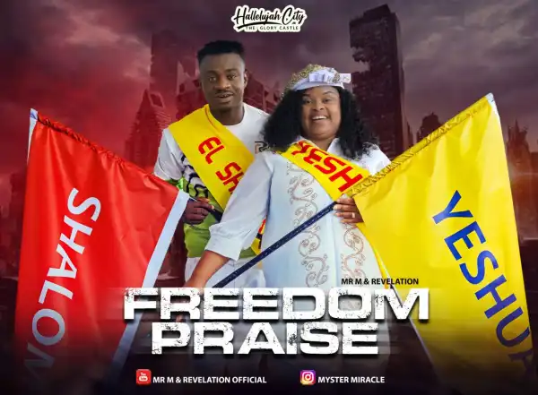 Mr M & Revelation – Freedom Praise 