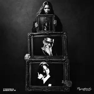 Tycoon – Ngimbonile ft Babalwa M & De Rose