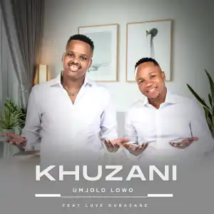 Khuzani Ft. Luve Dubazane – Umjolo Lowo