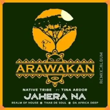 Native Tribe ft. Tina Ardor – Jahera Na (Thab De Soul’S Mkhulungwe Mix)