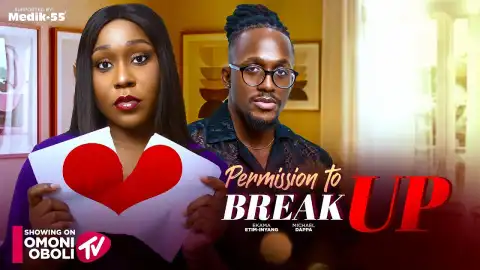 Permission To Break Up (2026 Nollywood Movie)