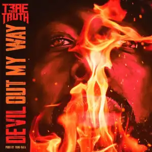 Trae Tha Truth – Devil Out My Way