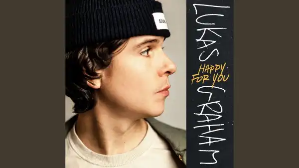 Lukas Graham – Happy For You