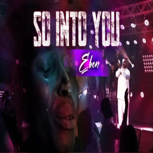 Eben – So Into You
