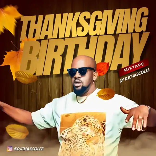 Dj Chascolee – Thanksgiving Birthday Gospel Mixtape