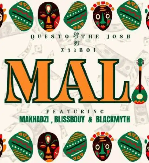 Questo – Mali Ft. The Josh, Z33BOI, Makhadzi, Blackmyth & Blissbouy, Blackmyth & Blissbouy
