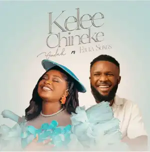 Yadah - KELEE CHINEKE ft. Ebuka Songs