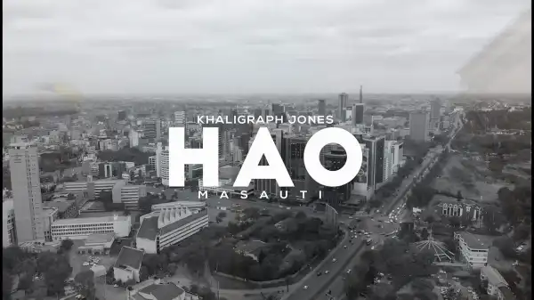 Khaligraph Jones – Hao Ft. Masauti