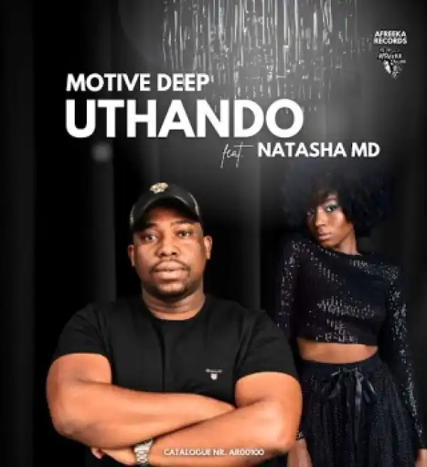 Motive Deep – Uthando Ft. NATASHA MD
