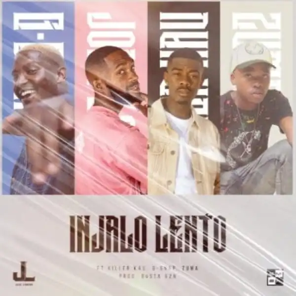 Jobe London – Injalo Lento Ft. Killer Kau, G-Snap, Zuma & Busta 929