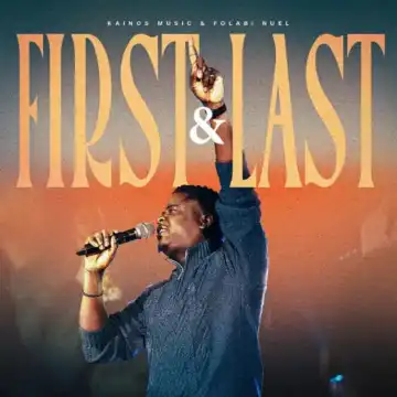 Kainos Music – First And Last Ft. Folabi Nuel