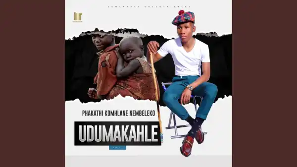 Dumakahle – Phakathi Komhlane Nembeleko (Song)
