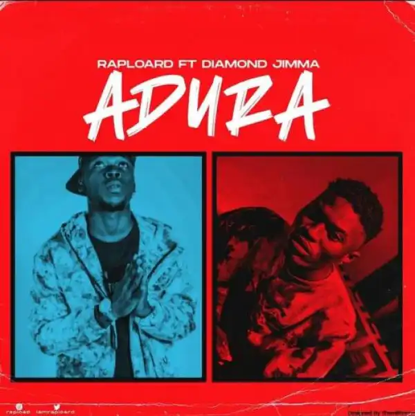Raploard – Adura Ft. Diamond Jimma