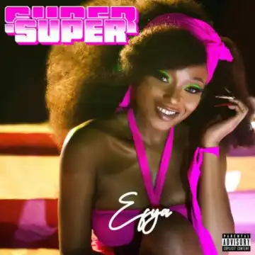 Efya – Super Super