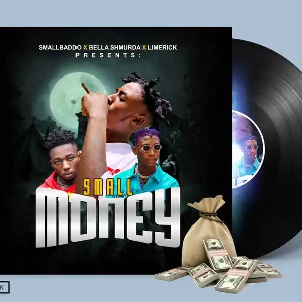 Small Baddo ft. Bella Shmurda, Limerick – Small Money