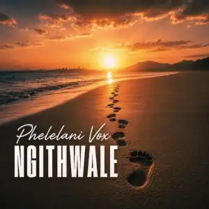 Phelelani Vox – Ngithwale