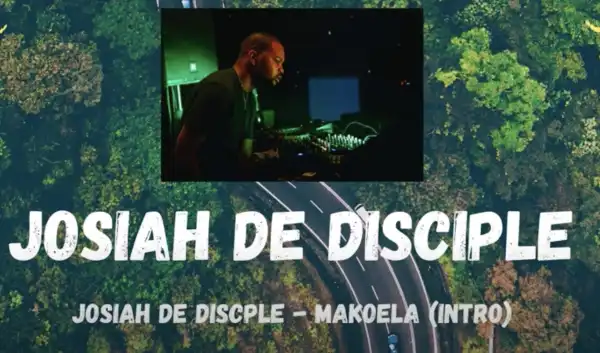 Josiah De Disciple – Makoela (Intro)