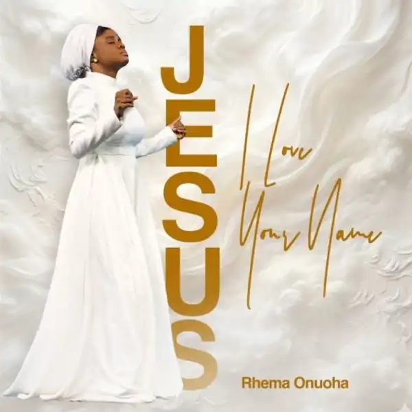 Rhema Onuoha – Jesus (I Love Your Name)