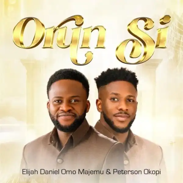 Elijah Daniel Omo Majemu – Orun Si Ft. Peterson Okopi