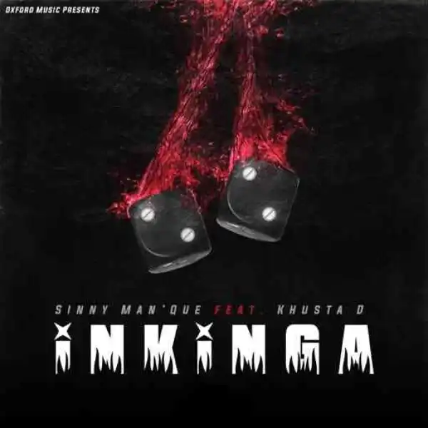 Sinny Man’Que – Inkinga ft. Khusta D