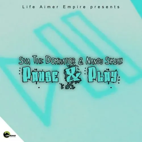 Sva The Dominator & Nangu Simjay – Pause & Play