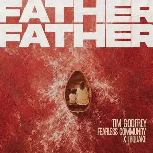 Tim Godfrey – Father Father