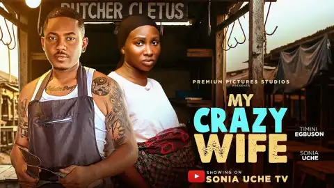 My Crazy Wife (2026 Nollywood Movie)