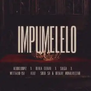 Acidicloopz – Impumelelo ft Dlala Ceekai, Salga, METT4LIQ-151, Solo SA & Beekay Monalayzzar