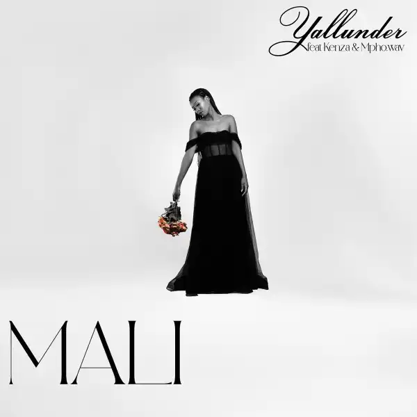 Yallunder Ft. Kenza & Mpho.Wav – Mali