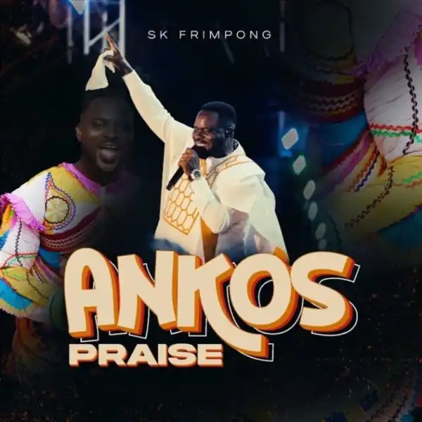 SK Frimpong – Ankos Praise