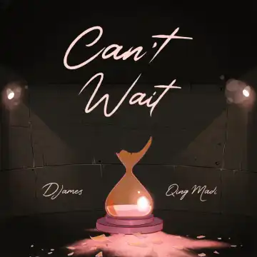 Qing Madi – Can’t Wait Ft. Djames