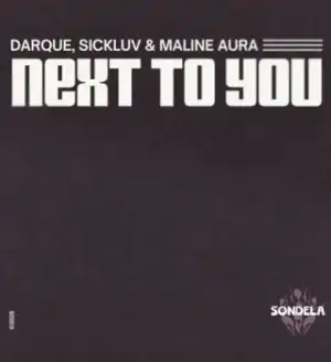 Darque – Next To You ft. Sickluv & Maline Aura
