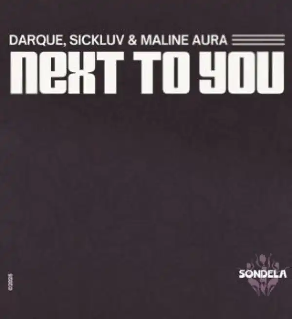 Darque – Next To You ft. Sickluv & Maline Aura
