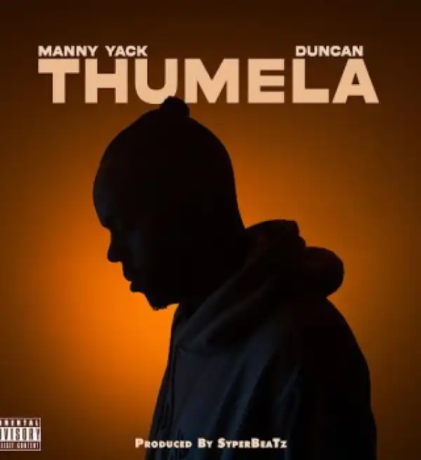 MANNY YACK – Thumela Ft Duncan