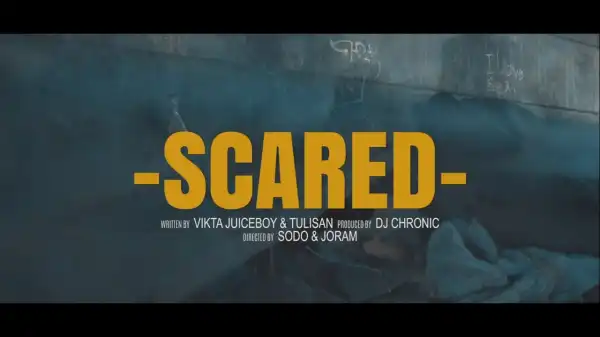Vikta Juiceboy – Scared Ft. Tulisan