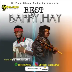 DJ Fun-Show – Best of Barry Jhay (Latest Barry Jhay Songs)