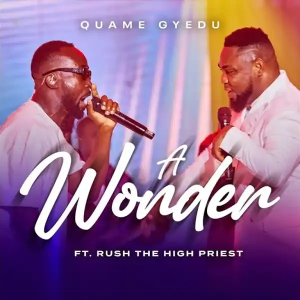 Quame Gyedu – A Wonder (Live)