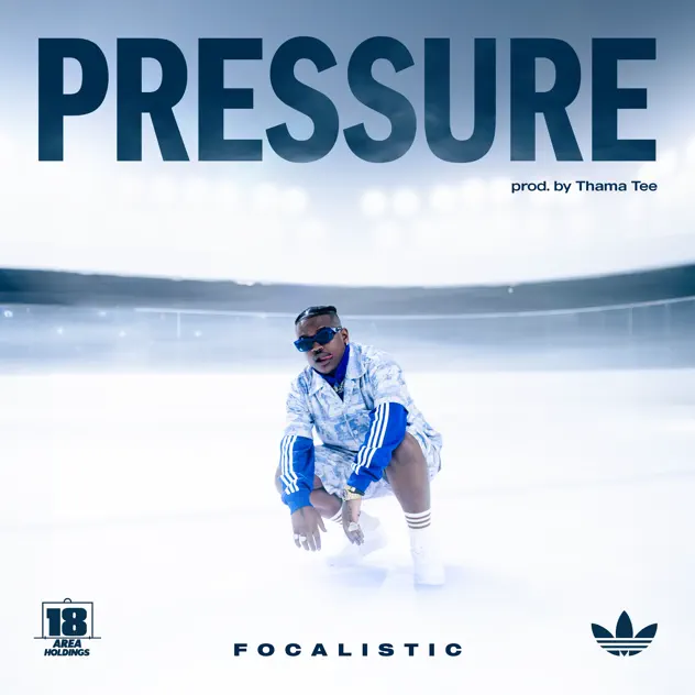 Focalistic – Pressure ft Thama Tee