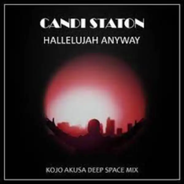 Candi Staton – Hallelujah Anyway (Kojo Akusa Deep Space Mix)