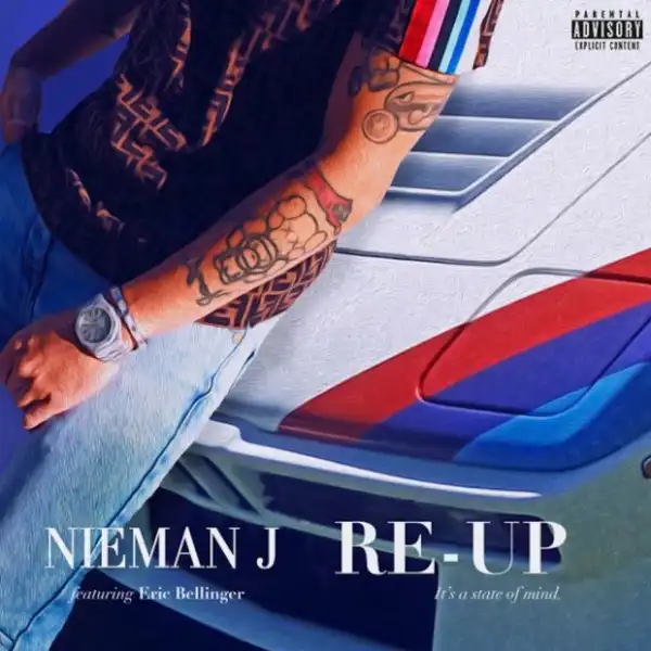Nieman J Ft. Eric Bellinger – Re-Up