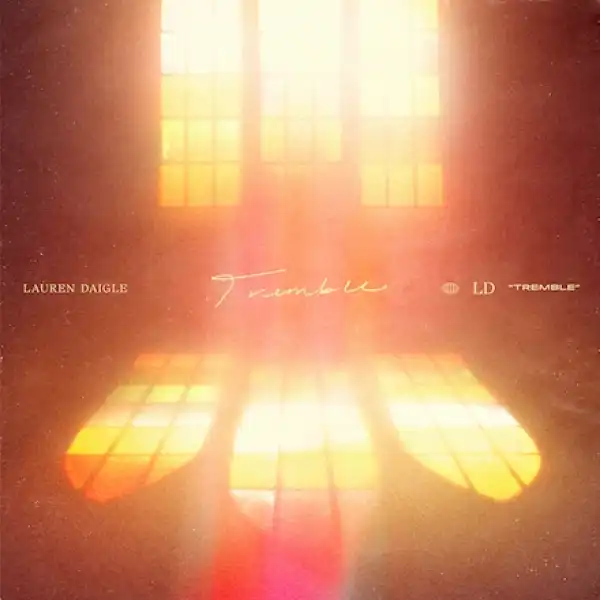 Lauren Daigle – Tremble (Studio Version)