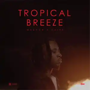 Magnom & Caine – Tropical Breeze