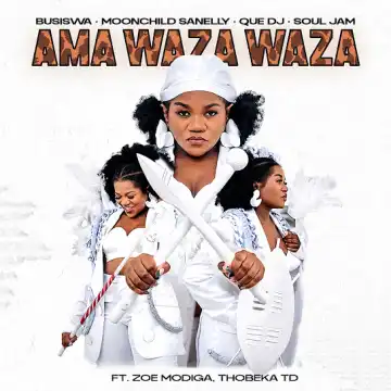 Busiswa, Moonchild Sanelly, QUE DJ – Ama WAZA WAZA