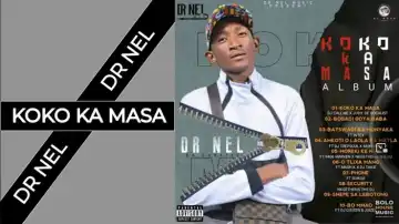 Dr Nel – Koko Ka Masa Ft Dj Call Me & Judy De Vocalis