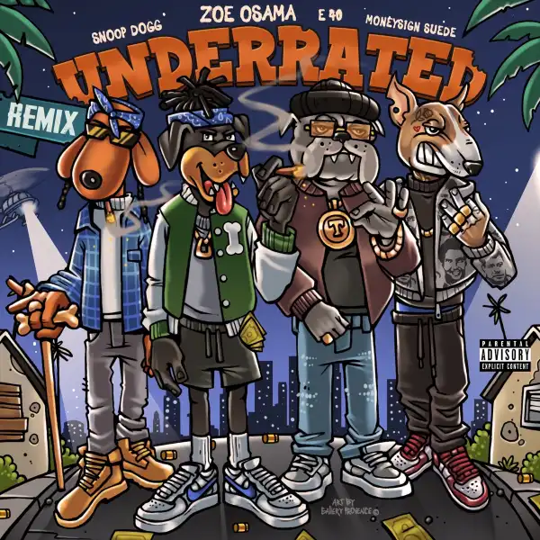 Zoe Osama, Snoop Dogg & E-40 Ft. MoneySign Suede – Underrated (Remix)