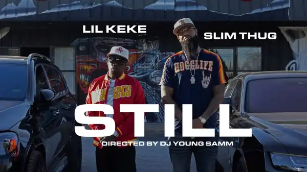 Slim Thug - Still ft. Lil Keke (Video)