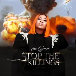 Lisa George – Stop The Killings