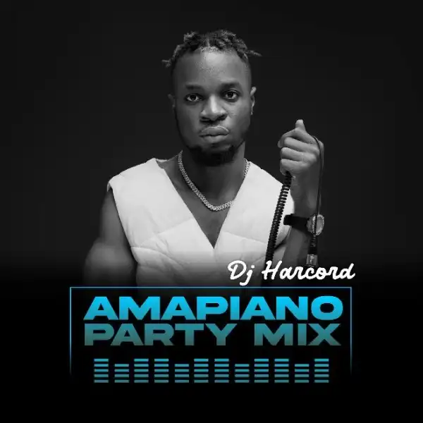 DJ Hacord – Amapiano Party Mix